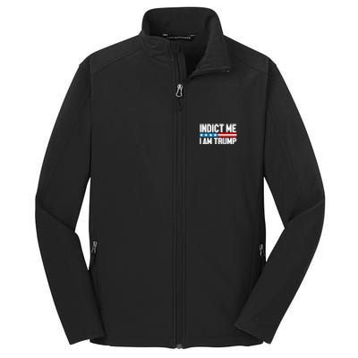 Indict Me I Am Trump Pro Trump 2024 Core Soft Shell Jacket