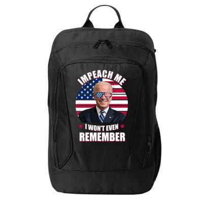Impeach Me I Won't Even Remember Joe Biden American Flag Funny City Backpack