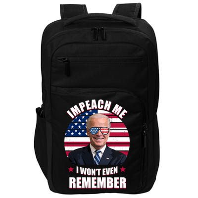 Impeach Me I Won't Even Remember Joe Biden American Flag Funny Impact Tech Backpack