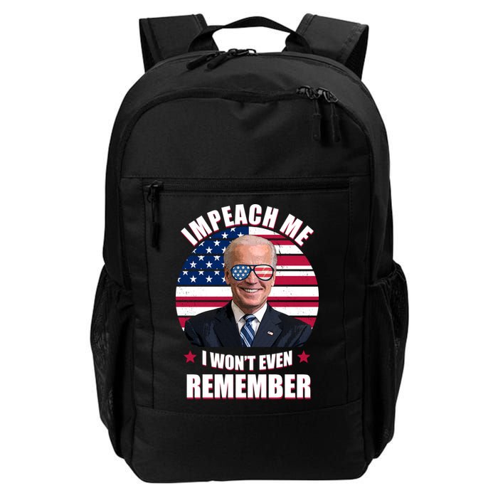 Impeach Me I Won't Even Remember Joe Biden American Flag Funny Backpack