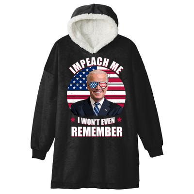 Impeach Me I Won't Even Remember Joe Biden American Flag Funny Hooded Wearable Blanket