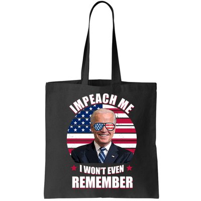 Impeach Me I Won't Even Remember Joe Biden American Flag Funny Bag