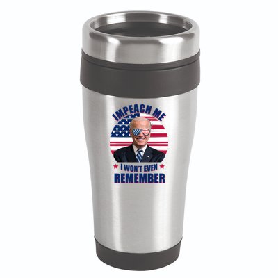 Impeach Me I Won't Even Remember Joe Biden American Flag Funny 16oz Travel Tumbler