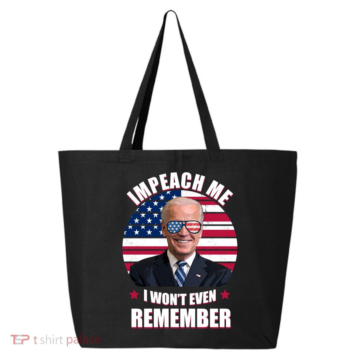 Impeach Me I Won't Even Remember Joe Biden American Flag Funny 25L Jumbo Tote