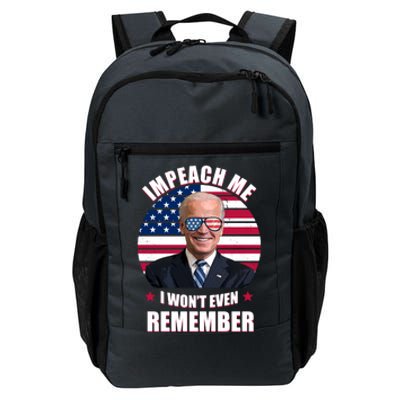 Impeach Me I Won't Even Remember Joe Biden American Flag Funny Daily Commute Backpack