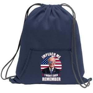 Impeach Me I Won't Even Remember Joe Biden American Flag Funny Sweatshirt Cinch Pack Bag