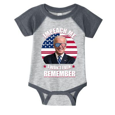 Impeach Me I Won't Even Remember Joe Biden American Flag Funny Infant Baby Jersey Bodysuit