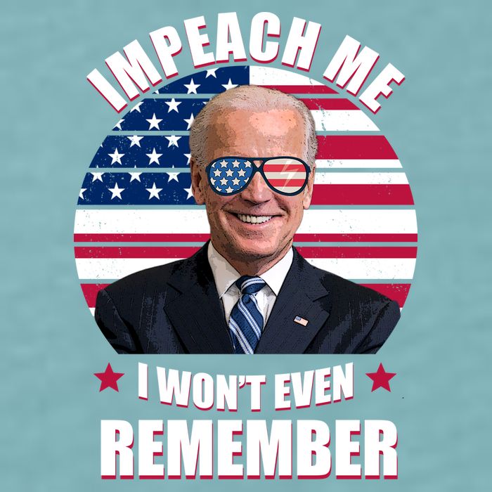 Impeach Me I Won't Even Remember Joe Biden American Flag Funny Sueded Cloud Jersey T-Shirt