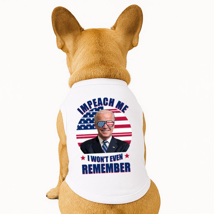 Impeach Me I Won't Even Remember Joe Biden American Flag Funny Doggie Tank