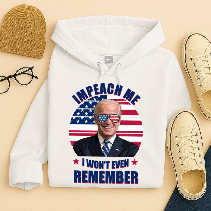Impeach Me I Won't Even Remember Joe Biden American Flag Funny Hoodie