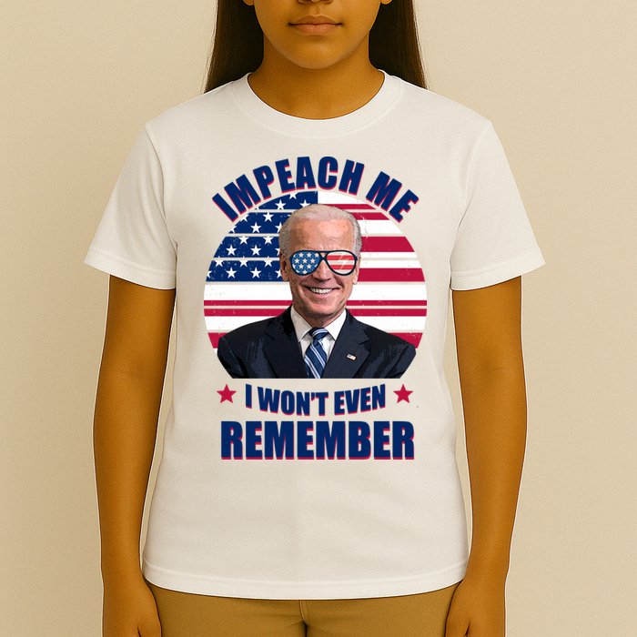 Impeach Me I Won't Even Remember Joe Biden American Flag Funny T-Shirt
