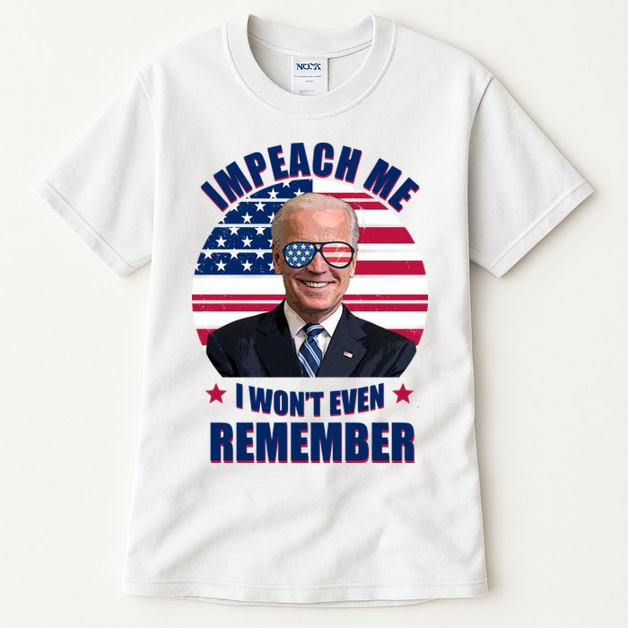 Impeach Me I Won't Even Remember Joe Biden American Flag Funny Tall T-Shirt