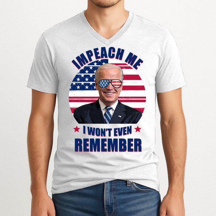 Impeach Me I Won't Even Remember Joe Biden American Flag Funny V-Neck T-Shirt