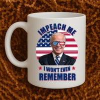 Impeach Me I Won't Even Remember Joe Biden American Flag Funny Mug