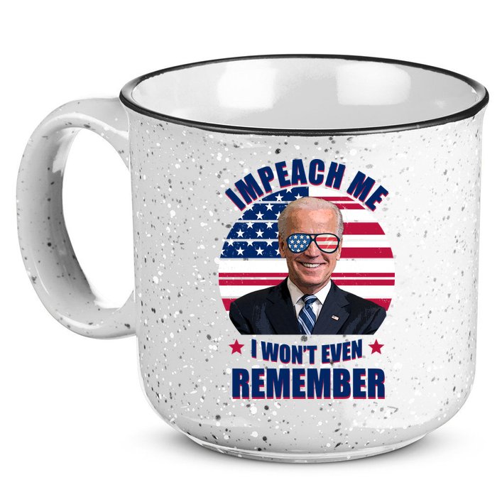 Impeach Me I Won't Even Remember Joe Biden American Flag Funny 15oz Campfire Ceramic Mug