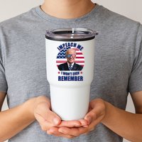 Impeach Me I Won't Even Remember Joe Biden American Flag Funny Tumbler
