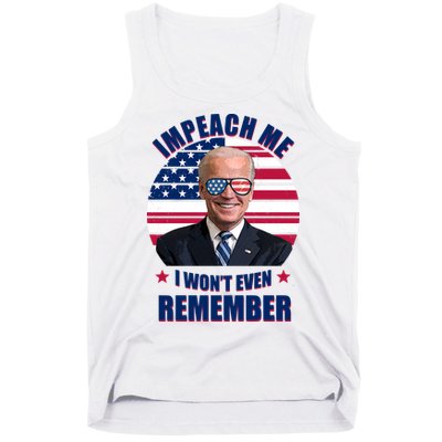 Impeach Me I Won't Even Remember Joe Biden American Flag Funny Tank Top