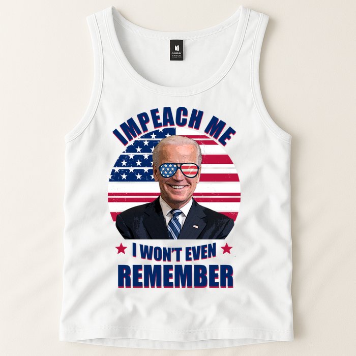 Impeach Me I Won't Even Remember Joe Biden American Flag Funny Tank Top