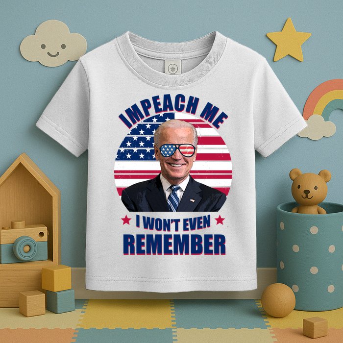 Impeach Me I Won't Even Remember Joe Biden American Flag Funny Toddler T-Shirt