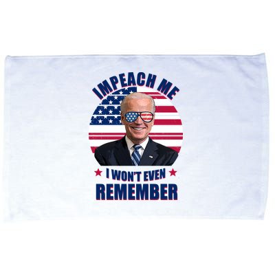Impeach Me I Won't Even Remember Joe Biden American Flag Funny Microfiber Hand Towel