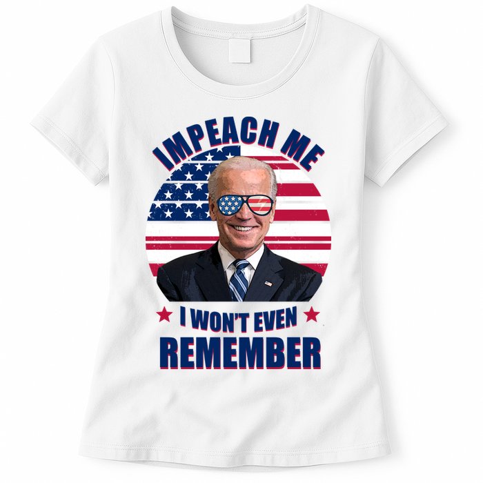 Impeach Me I Won't Even Remember Joe Biden American Flag Funny Womens T-Shirt