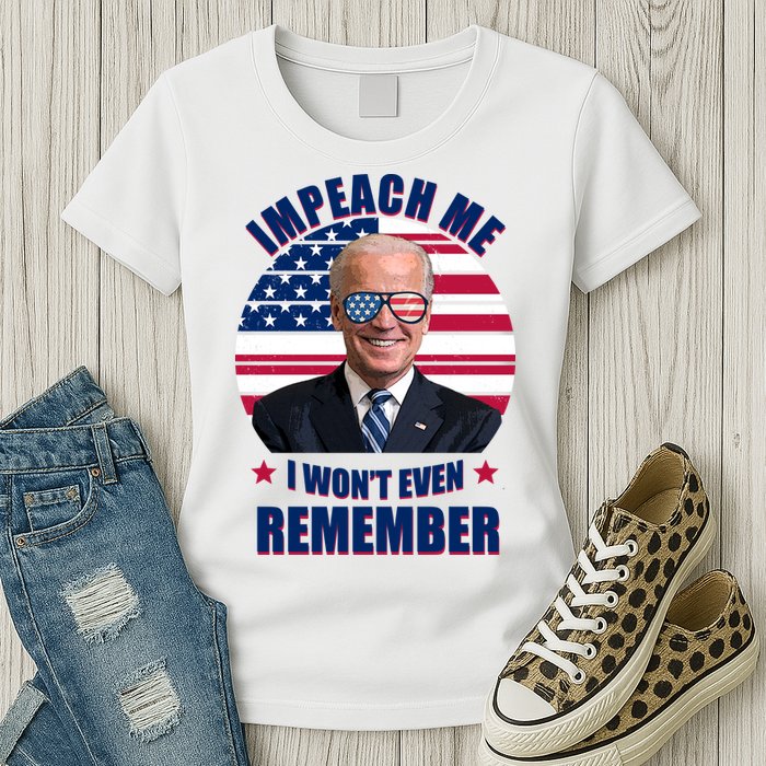 Impeach Me I Won't Even Remember Joe Biden American Flag Funny Womens T-Shirt