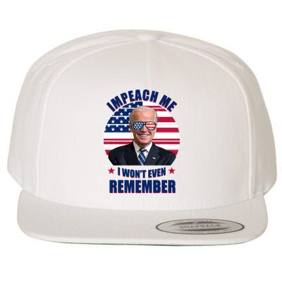 Impeach Me I Won't Even Remember Joe Biden American Flag Funny Wool Snapback Cap