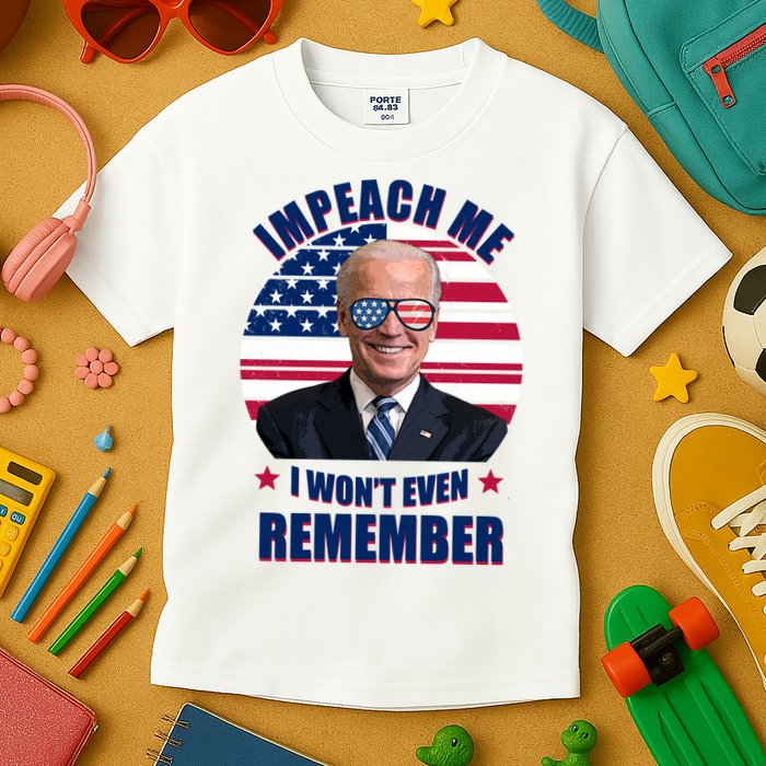 Impeach Me I Won't Even Remember Joe Biden American Flag Funny Kids T-Shirt