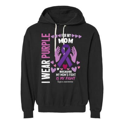 In May I Wear Purple For My Mom Lupus Awareness Lupus Fighter Lupus Supporter Garment-Dyed Fleece Hoodie