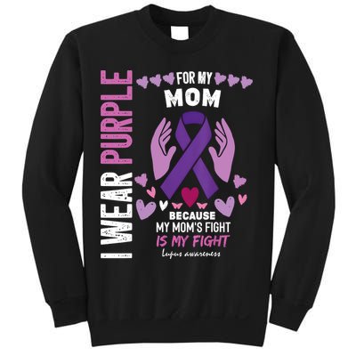 In May I Wear Purple For My Mom Lupus Awareness Lupus Fighter Lupus Supporter Sweatshirt