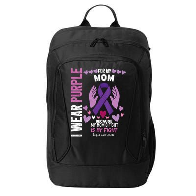 In May I Wear Purple For My Mom Lupus Awareness Lupus Fighter Lupus Supporter City Backpack