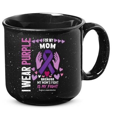 In May I Wear Purple For My Mom Lupus Awareness Lupus Fighter Lupus Supporter 15oz Campfire Ceramic Mug