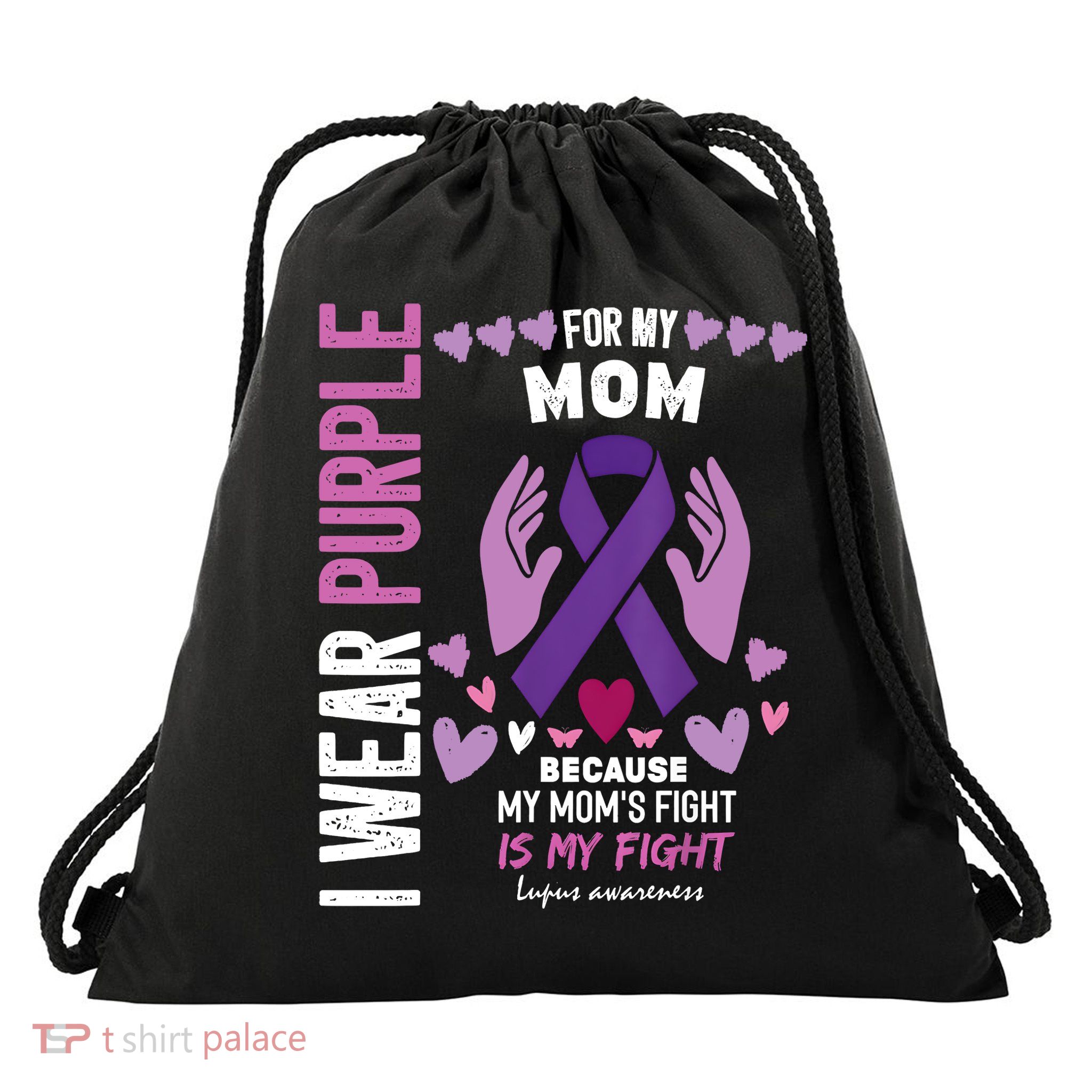 In May I Wear Purple For My Mom Lupus Awareness Lupus Fighter Lupus Supporter Drawstring Bag