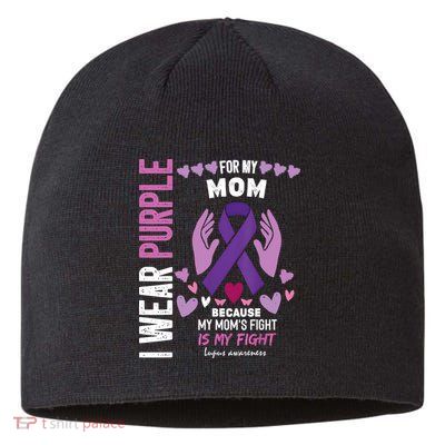 In May I Wear Purple For My Mom Lupus Awareness Lupus Fighter Lupus Supporter Sustainable Beanie