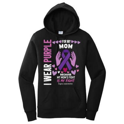 In May I Wear Purple For My Mom Lupus Awareness Lupus Fighter Lupus Supporter Women's Pullover Hoodie