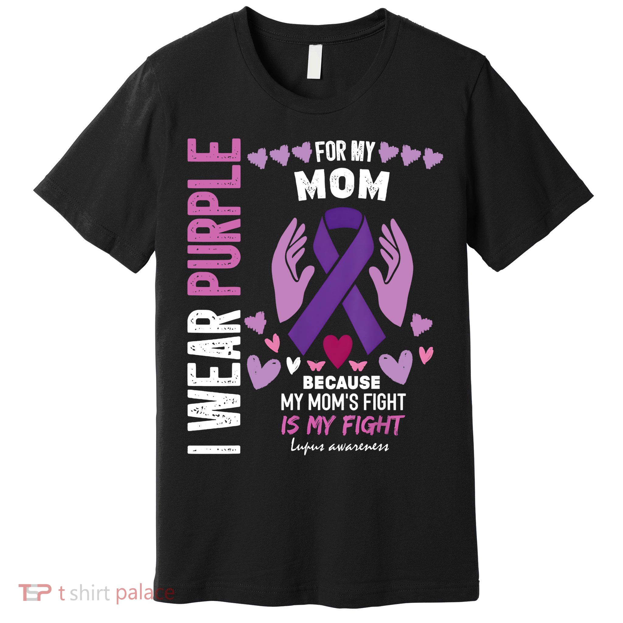 In May I Wear Purple For My Mom Lupus Awareness Lupus Fighter Lupus Supporter Premium T-Shirt