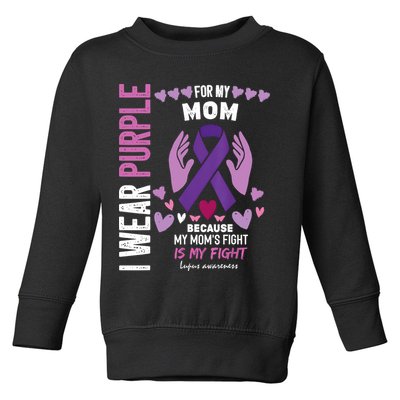 In May I Wear Purple For My Mom Lupus Awareness Lupus Fighter Lupus Supporter Toddler Sweatshirt