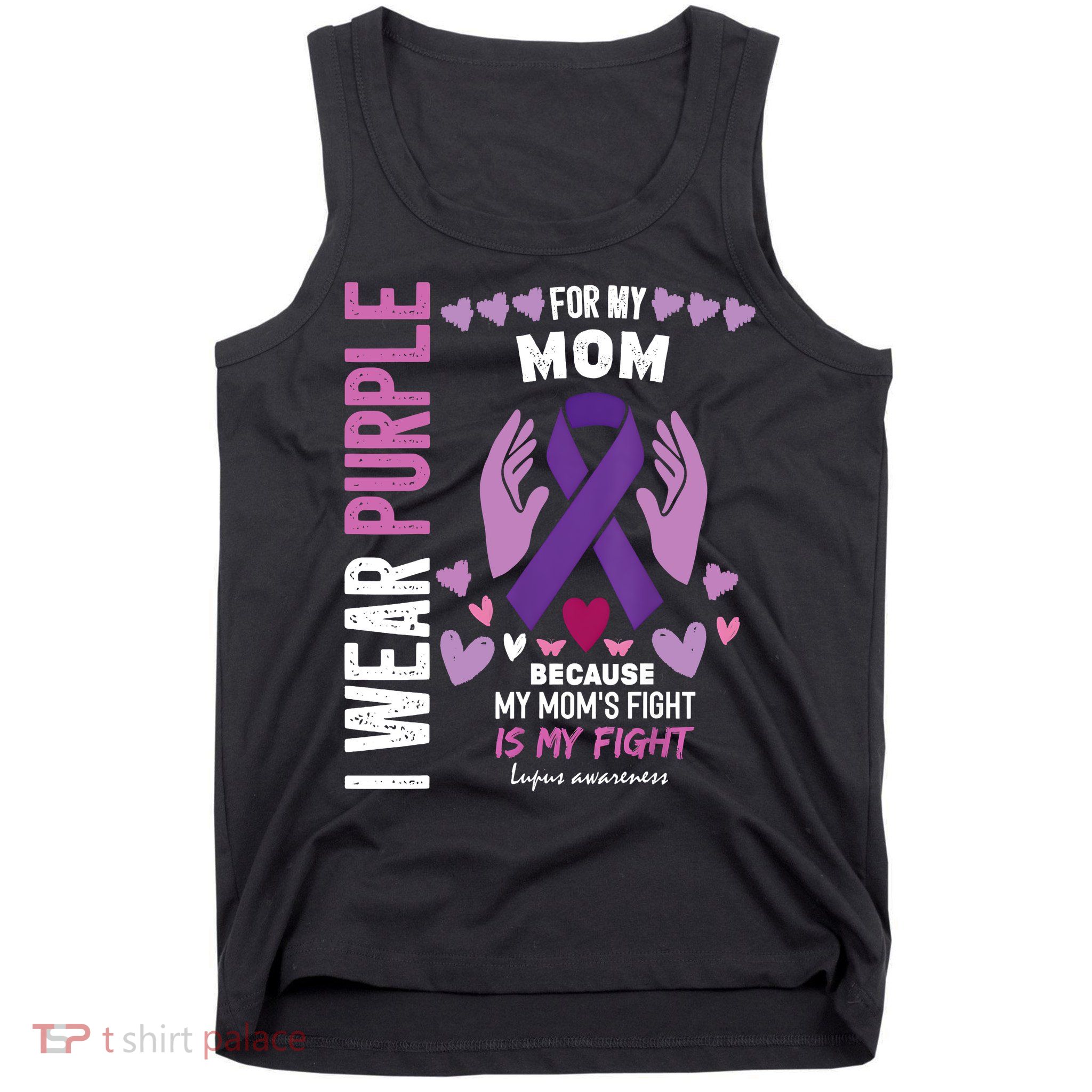 In May I Wear Purple For My Mom Lupus Awareness Lupus Fighter Lupus Supporter Tank Top