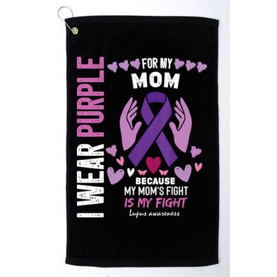 In May I Wear Purple For My Mom Lupus Awareness Lupus Fighter Lupus Supporter Golf Towel