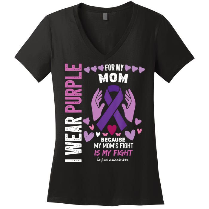 In May I Wear Purple For My Mom Lupus Awareness Lupus Fighter Lupus Supporter Women's V-Neck T-Shirt