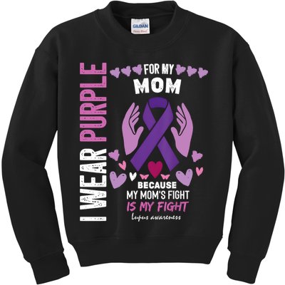 In May I Wear Purple For My Mom Lupus Awareness Lupus Fighter Lupus Supporter Kids Sweatshirt