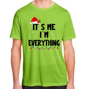 Its Me IM Everything I Have Everything I Want For Christmas Adult ChromaSoft Performance T-Shirt