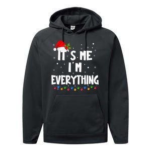 Its Me IM Everything I Have Everything I Want For Christmas Performance Fleece Hoodie