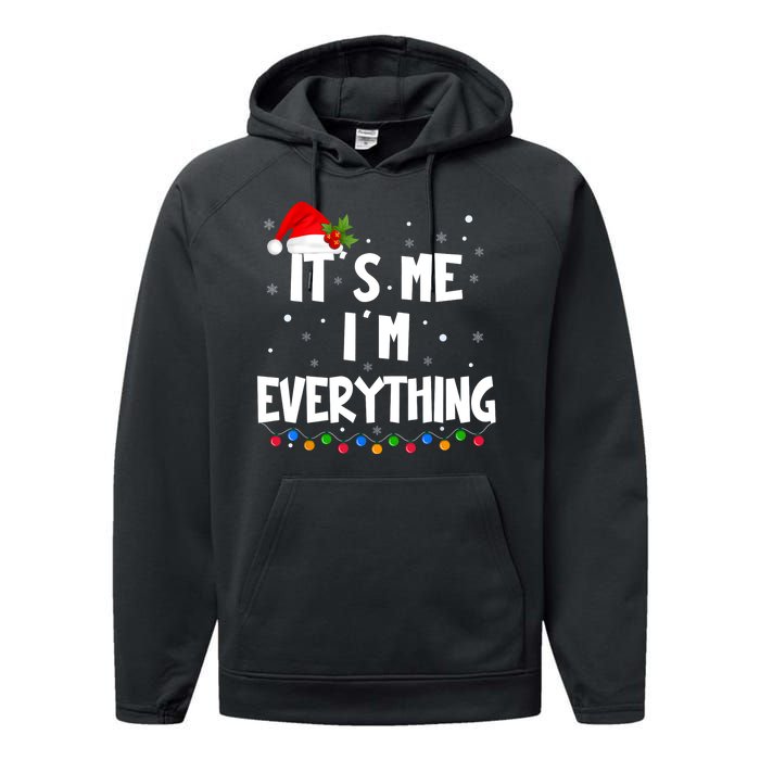 Its Me IM Everything I Have Everything I Want For Christmas Performance Fleece Hoodie