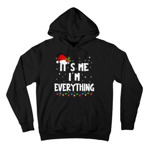 Its Me IM Everything I Have Everything I Want For Christmas Hoodie