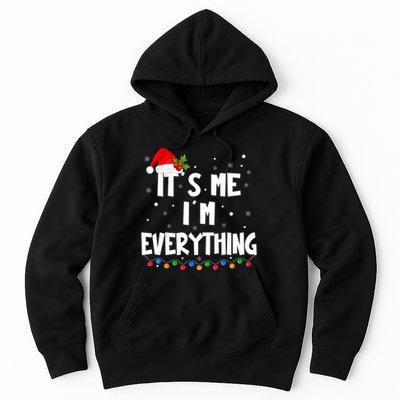 Its Me IM Everything I Have Everything I Want For Christmas Hoodie