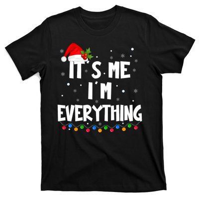 Its Me IM Everything I Have Everything I Want For Christmas T-Shirt