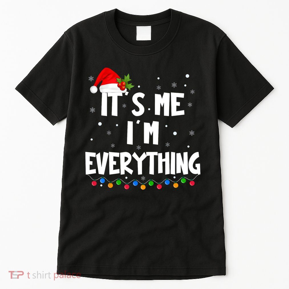 Its Me IM Everything I Have Everything I Want For Christmas Tall T-Shirt