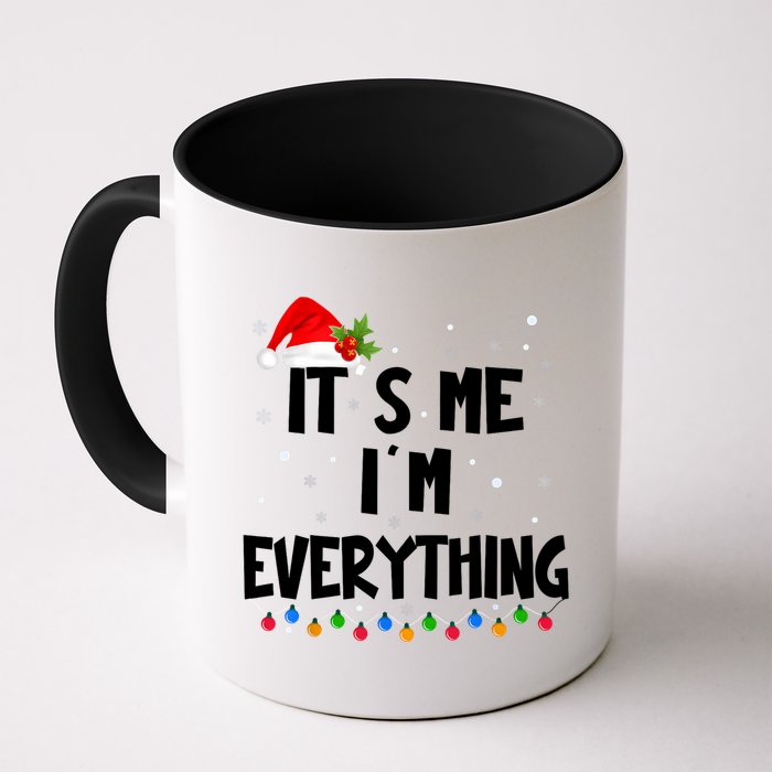 Its Me IM Everything I Have Everything I Want For Christmas Mug