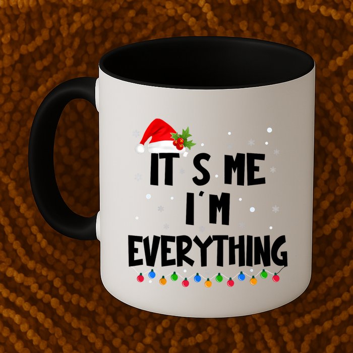 Its Me IM Everything I Have Everything I Want For Christmas Mug